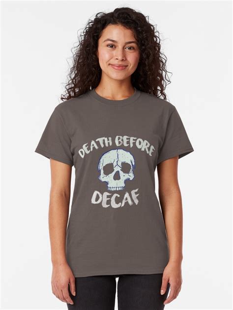 Stay Caffeinated or Face Death: Decaf Shirt for Coffee Lovers